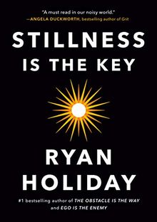 Stillness Is the Key