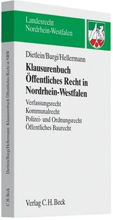 Klausurenbuch Öffentliches Recht in Nordrhein-Westfalen: Verfassungsrecht, Kommunalrecht, Polizei- und Sicherheitsrecht, Öffentliches Baurecht: ... und Ordnungsrecht, Öffentliches Baurecht