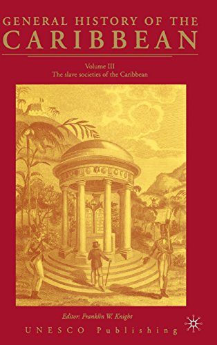 General History of the Carribean UNESCO Vol.3: The Slave Societies of the Caribbean (General History of the Caribbean)