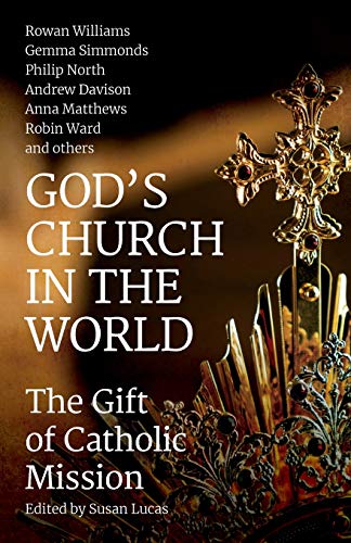 God's Church in the World: The Gift of Catholic Mission