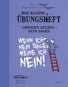 Das kleine Übungsheft - Grenzen setzen, nein sagen