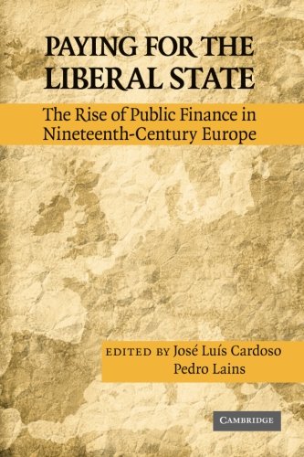 Paying for the Liberal State: The Rise Of Public Finance In Nineteenth-Century Europe