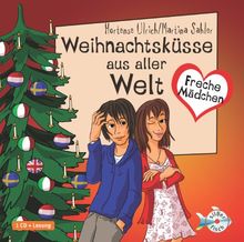 Freche Mädchen: Weihnachtsküsse aus aller Welt: : 1 CD