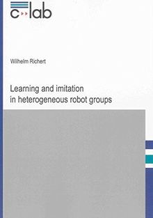 Learning and imitation in heterogeneous robot groups (C-LAB Publication)