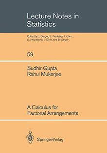 A Calculus for Factorial Arrangements (Lecture Notes in Statistics, 59, Band 59)