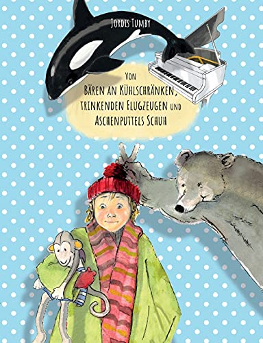 Von Bären an Kühlschränken, trinkenden Flugzeugen und Aschenputtels Schuh: Das Buch ist in Hardcover und Paperback erhältlich.