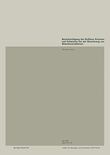 Berücksichtigung der Einflüsse Kriechen und Schwinden bei der Berechnung von Betonkonstruktionen (Institut für Baustatik und Konstruktion, 62, Band 62)
