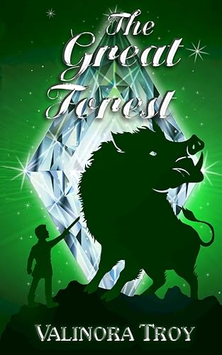 The Great Forest: Conclusion to the magical fantasy adventure trilogy for children age 8-12 (The Lucky Diamond, Band 3)