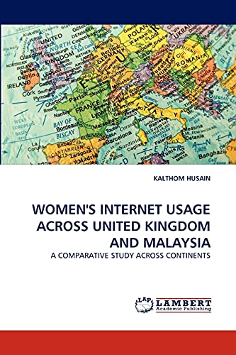 WOMEN'S INTERNET USAGE ACROSS UNITED KINGDOM AND MALAYSIA: A COMPARATIVE STUDY ACROSS CONTINENTS