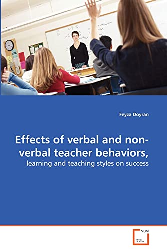 Effects of verbal and non-verbal teacher behaviors,: learning and teaching styles on success