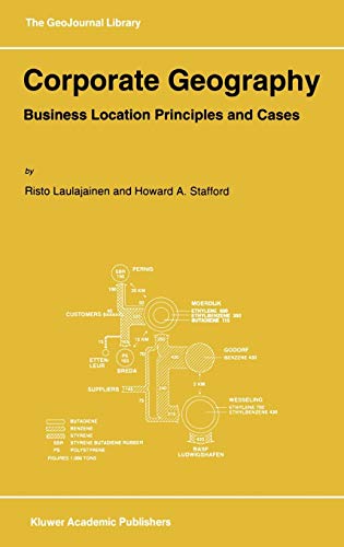 Corporate Geography: Business Location Principles and Cases (GeoJournal Library, 31, Band 31)