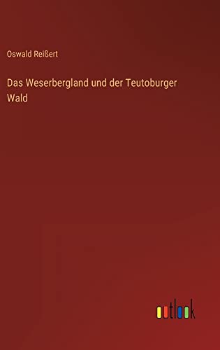 Das Weserbergland und der Teutoburger Wald