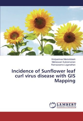 Incidence of Sunflower leaf curl virus disease with GIS Mapping