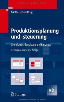 Produktionsplanung und -steuerung: Grundlagen, Gestaltung und Konzepte (VDI-Buch)