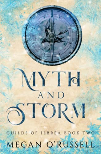 Myth and Storm (Guilds of Ilbrea, Band 2)