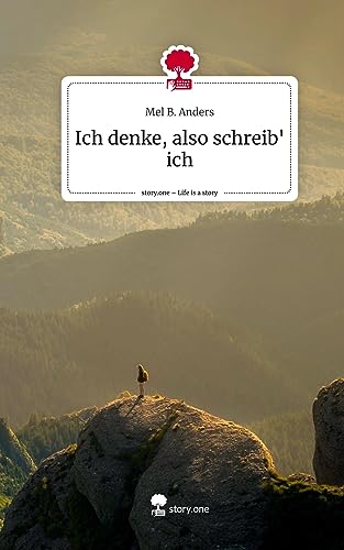 Ich denke, also schreib' ich. Life is a Story - story.one