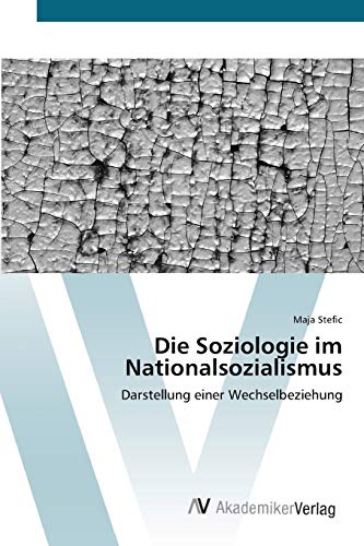 Die Soziologie im Nationalsozialismus: Darstellung einer Wechselbeziehung