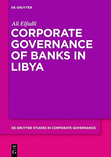 Corporate Governance of Banks in Libya (De Gruyter Studies in Corporate Governance, Band 1)