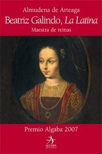 Beatriz Galindo, La Latina: Maestra de reinas (Biografías)