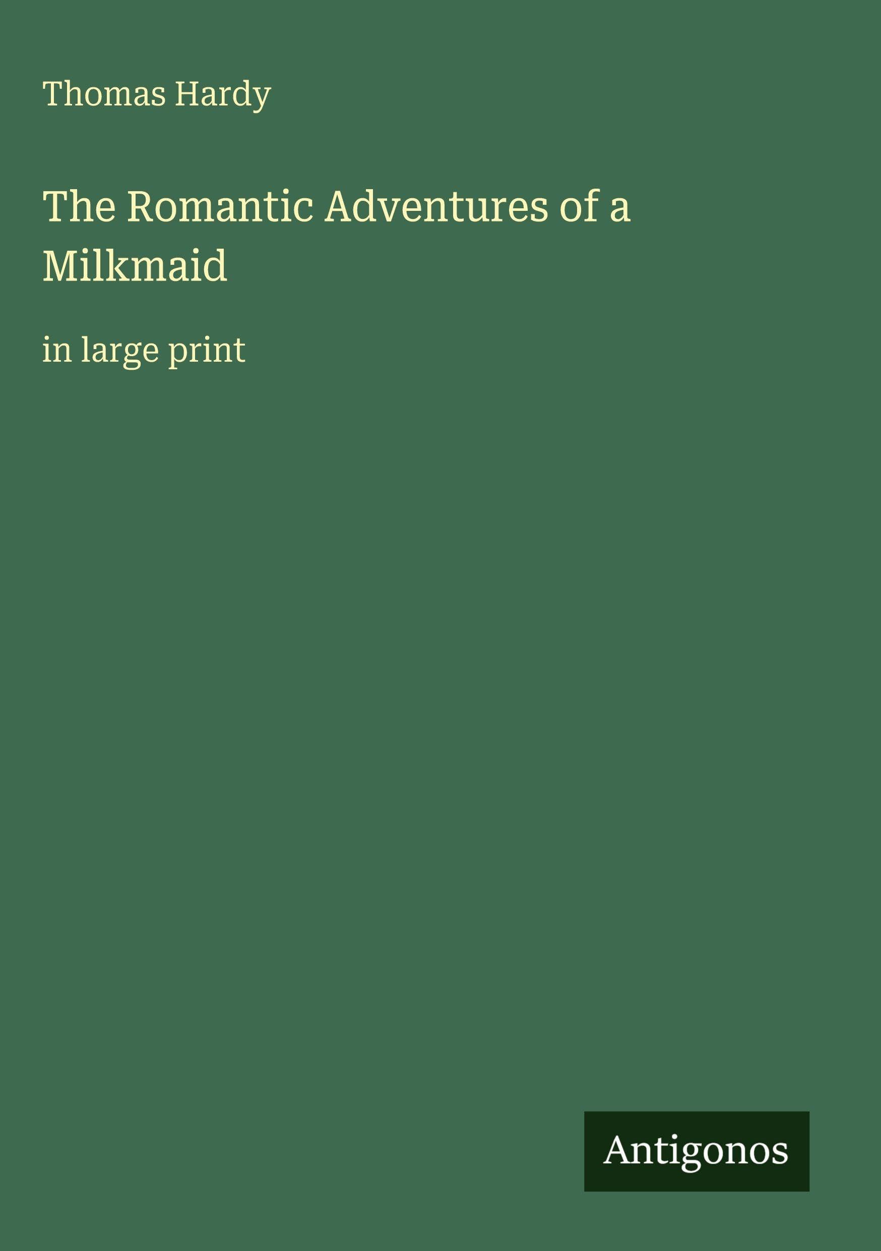 The Romantic Adventures of a Milkmaid: in large print