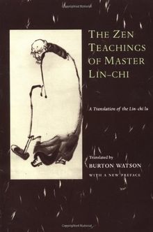 The Zen Teachings of Master Lin-Chi: A Translation of the Lin-Chi Lu