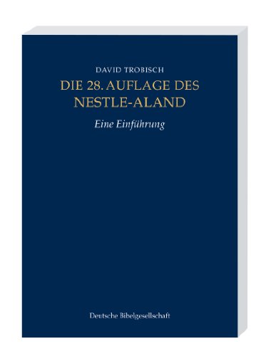 Die 28. Auflage des Nestle-Aland: Eine Einführung