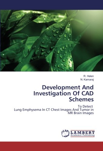 Development And Investigation Of CAD Schemes: To Detect Lung Emphysema In CT Chest Images And Tumor in MR Brain Images