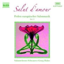 Perlen europäischer Salonmusik Vol. 3 - Salut d'Amour
