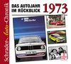 1973 - Das Autojahr im Rückblick (Schrader Auto Chronik)