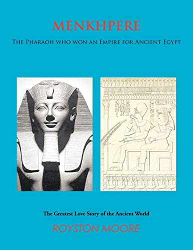 Menkhpere: The Pharaoh who won an Empire for Ancient Egypt
