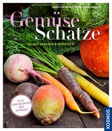 Gemüseschätze: selbst anbauen und genießen - Alte Gemüsesorten neu entdeckt