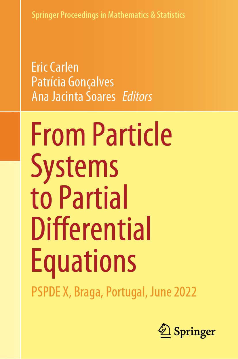 From Particle Systems to Partial Differential Equations: PSPDE X, Braga, Portugal, June 2022 (Springer Proceedings in Mathematics & Statistics, 465, Band 465)
