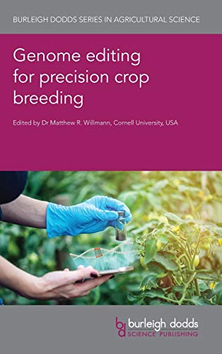 Genome Editing for Precision Crop Breeding (Burleigh Dodds Series in Agricultural Science, Band 97)