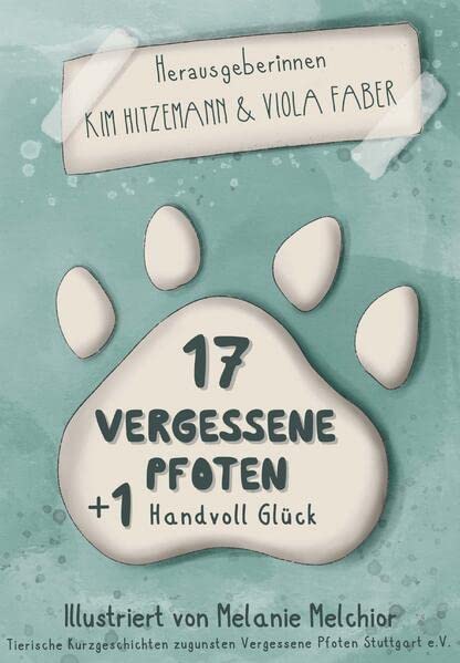 17 vergessene Pfoten + 1 Handvoll Glück: Tierische Spendenanthologie