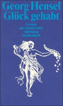 Glück gehabt: Szenen aus einem Leben (suhrkamp taschenbuch)