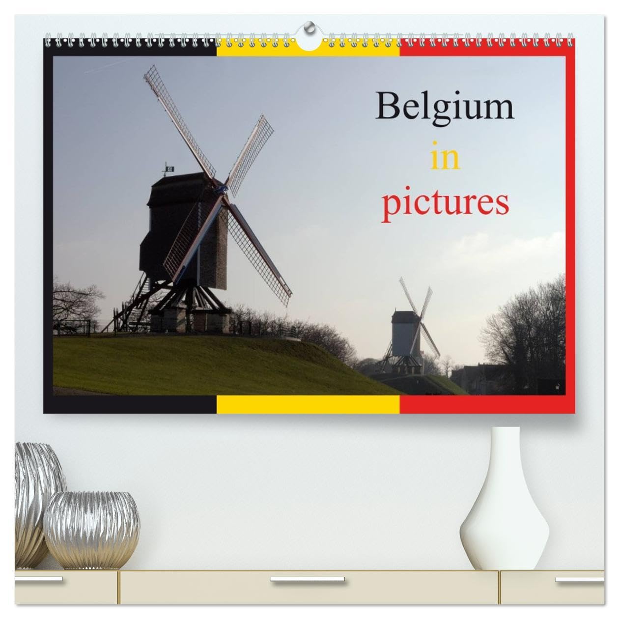 Belgium in pictures (High Quality Premium Wall Calendar 2026 DIN A2 landscape),CALVENDO 12 Month Wall Calendar: Discover the landscapes of Belgium, between Flanders and Wallonia
