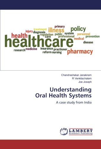 Understanding Oral Health Systems: A case study from India
