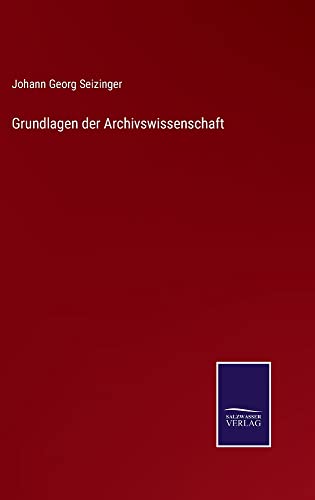 Grundlagen der Archivswissenschaft
