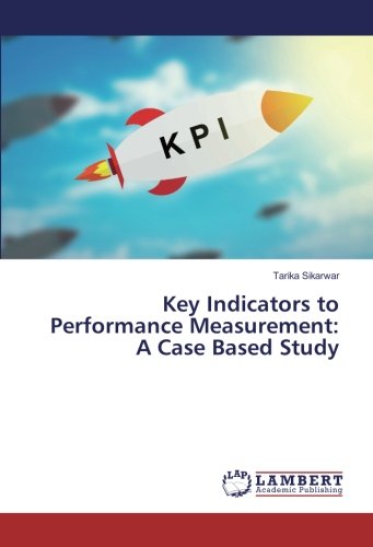 Key Indicators to Performance Measurement: A Case Based Study