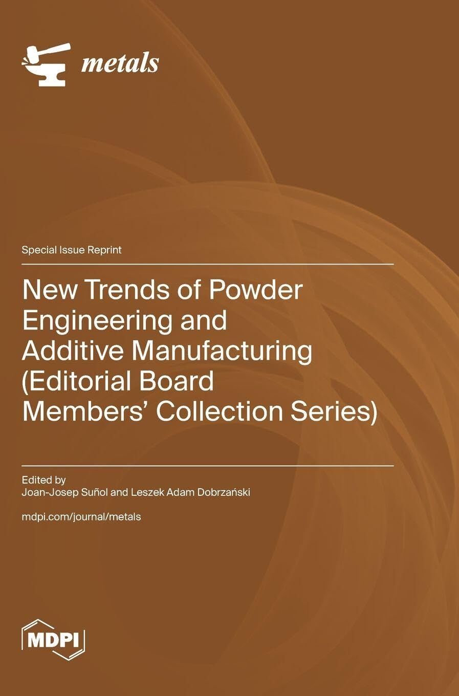 New Trends of Powder Engineering and Additive Manufacturing (Editorial Board Members' Collection Series)