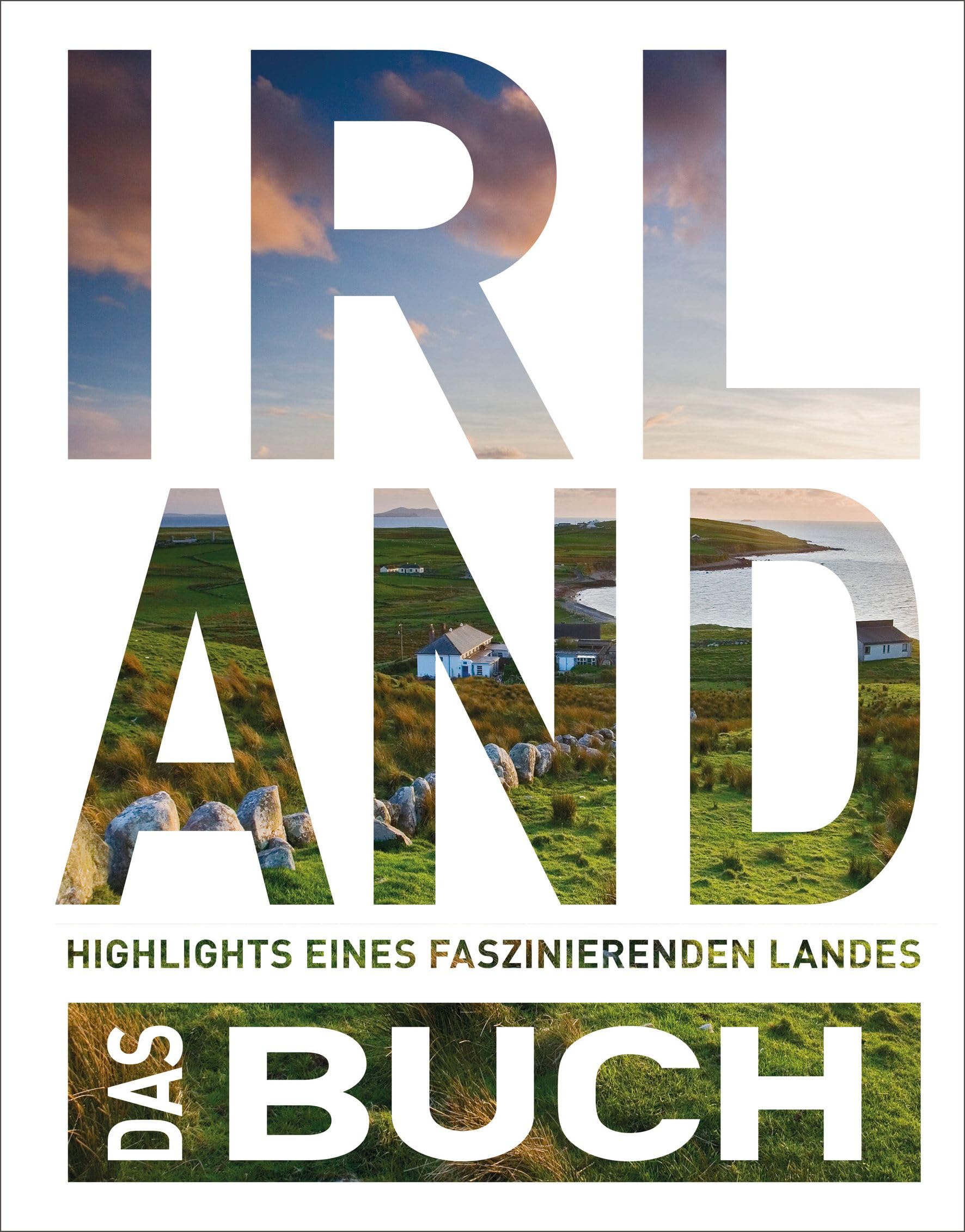 KUNTH Irland. Das Buch: Highlights eines faszinierenden Landes (KUNTH Das Buch)