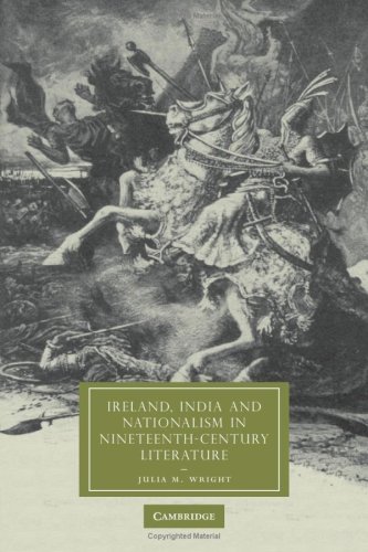 Ireland, India and Nationalism in Nineteenth-Century Literature (Cambridge Studies in Nineteenth-Century Literature and Culture, Band 55)