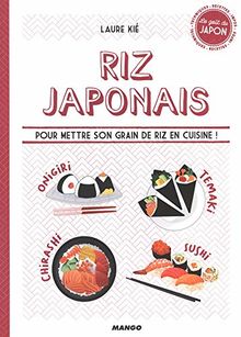 Riz japonais : pour mettre son grain de riz en cuisine !