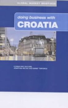 Doing Business With Croatia (Global Market Briefings Series)