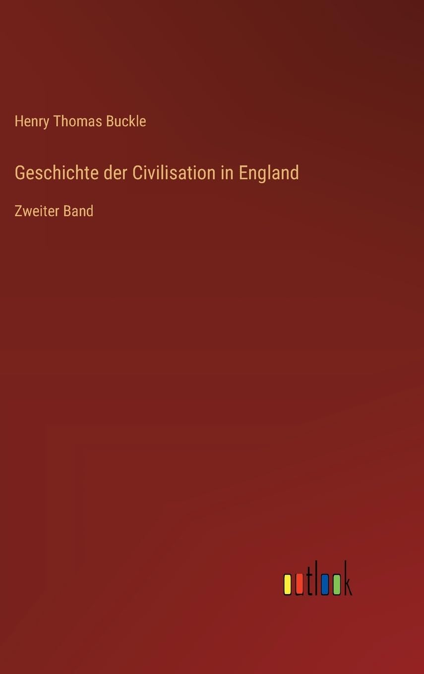 Geschichte der Civilisation in England: Zweiter Band