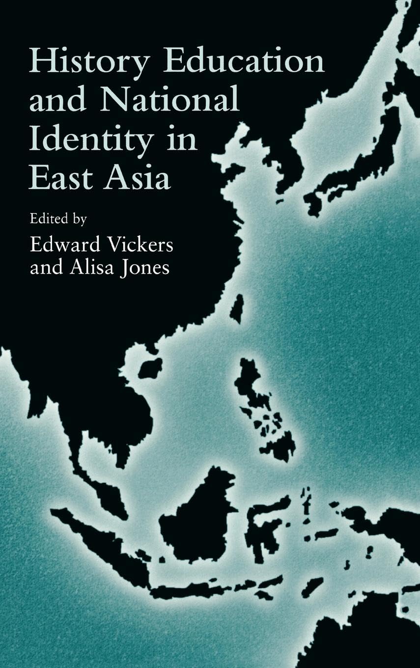 History Education and National Identity in East Asia (Reference Books in International Education)