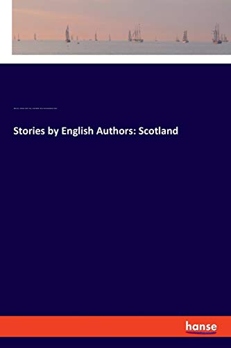 Stories by English Authors: Scotland