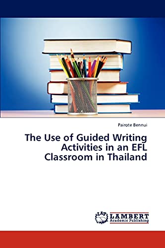 The Use of Guided Writing Activities in an EFL Classroom in Thailand