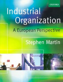 Industrial Organization: A European Perspective