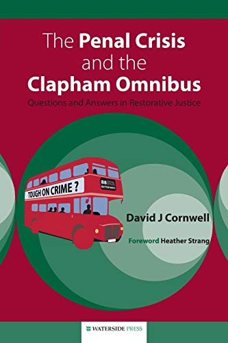 David Cornwell The Penal Crisis And The Clapham Omnibus, Questions And Answers In Restorative Justice